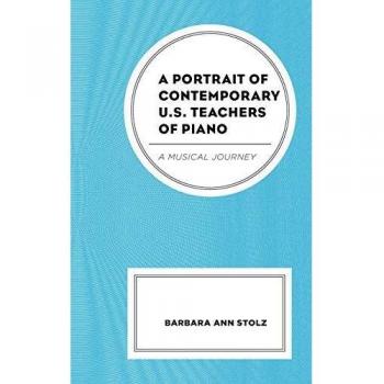 A Portrait of Contemporary U.S. Teachers of Piano: A Musical Journey