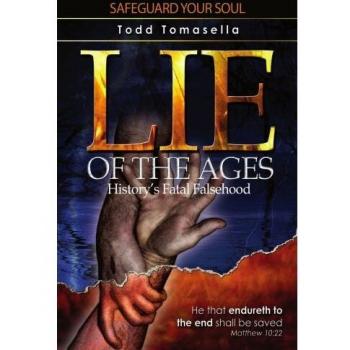 Lie of the Ages: History's Fatal Falsehood