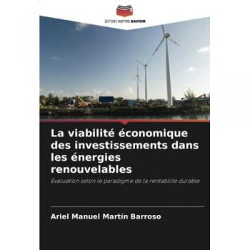 La viabilité économique des investissements dans les énergies renouvelables: Évaluation selon le paradigme de la rentabilité durable