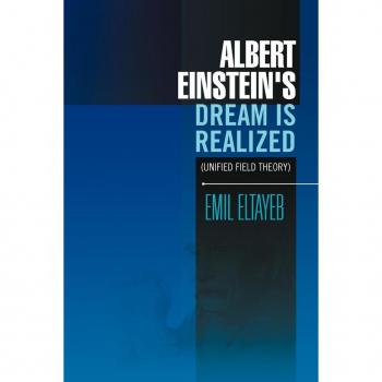 Albert Einstein's Dream Is Realized (Unified Field Theory)
