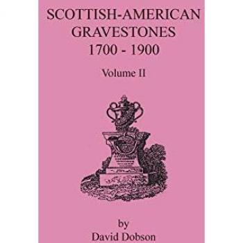 Dobson, David: Scottish-American Gravestones, 1700-1900. Volume II