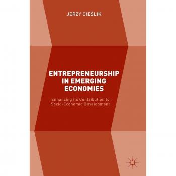 Entrepreneurship in Emerging Economies: Enhancing its Contribution to Socio-Economic Development