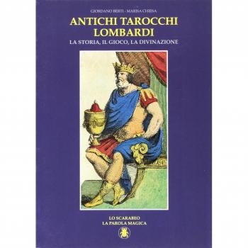 Antichi tarocchi lombardi. La storia, il gioco, la divanzione