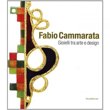 Fabio Cammarata. Gioielli tra arte e design. Ediz. italiana e inglese