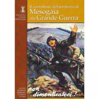 Il contributo del territorio di Mesogaia alla grande guerra. Atti dei convegni tenuti nel 2015 a Delianuova