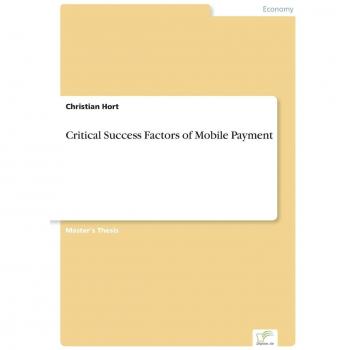 Hort, Christian: Critical Success Factors of Mobile Payment