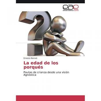 La edad de los porqués: Pautas de crianza desde una visión Agnóstica