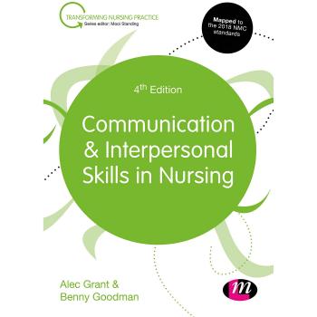 Communication and Interpersonal Skills in Nursing (Transforming Nursing Practice)