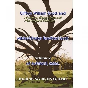 Clifton William Scott and Mildred Evelyn Bradford Scott of Ashfield, Mass.: Volume 2