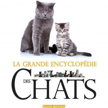 Grande Encyclopédie des Chats