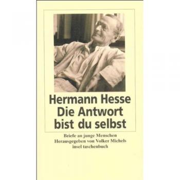 Hermann Hesse Die Antwort Bist Du Selbst: Briefe An Junge Menschen (Insel Taschenbuch)