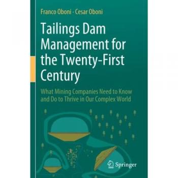 Tailings Dam Management for the Twenty-First Century: What Mining Companies Need to Know and Do to Thrive in Our Complex World