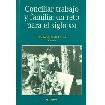 Conciliar trabajo y vida familiar: un reto para el siglo XXI