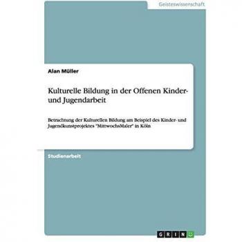 Müller, Alan: Kulturelle Bildung in der Offenen Kinder