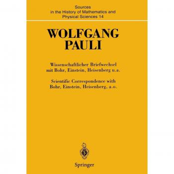 Wissenschaftlicher Briefwechsel mit Bohr, Einstein, Heisenberg u.a. Band IV, Teil I: 1950–1952 / Scientific Correspondence with Bohr, Einstein, ... and Physical Sciences, 14, Band 14)