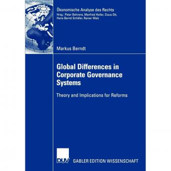Global Differences in Corporate Governance Systems. Theory and Implications for Reforms