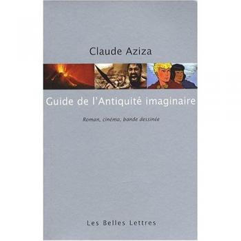 Guide de l'Antiquité imaginaire : roman, cinéma, bande dessinée