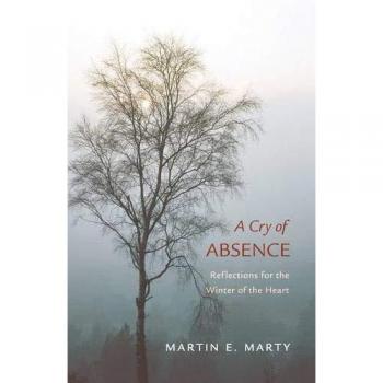 A Cry of Absence: Reflections for the Winter of the Heart