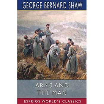 Arms and the Man (Esprios Classics)
