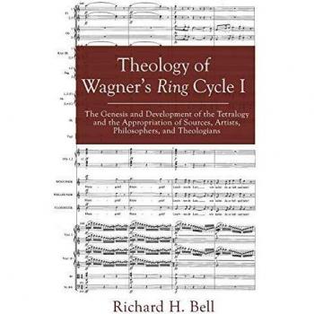 Theology of Wagner's Ring Cycle I: The Genesis and Development of the Tetralogy and the Appropriation of Sources, Artists, Philosophers, and Theologians