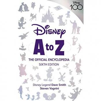 Disney A to Z: The Official Encyclopedia, Sixth Edition