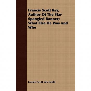 Francis Scott Key, Author Of The Star Spangled Banner