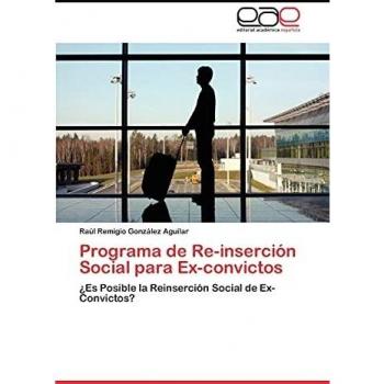 Programa de Re-inserción Social para Ex-convictos: ¿Es Posible la Reinserción Social de Ex-Convictos?