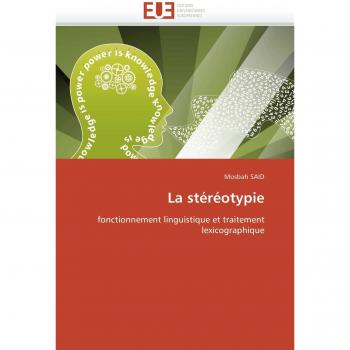 La stéréotypie: fonctionnement linguistique et traitement lexicographique