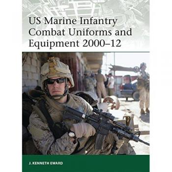 J. Kenneth Eward US Marine Infantry Combat Uniforms and Equipment 2000–12