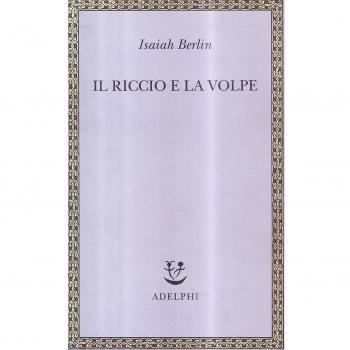 Il riccio e la volpe e altri saggi