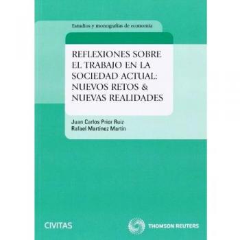 Reflexiones sobre el trabajo en la sociedad actual: nuevos retos & nuevas realidades (Tapa blanda).