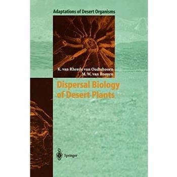 Dispersal Biology of Desert Plants (Adaptations of Desert Organisms)