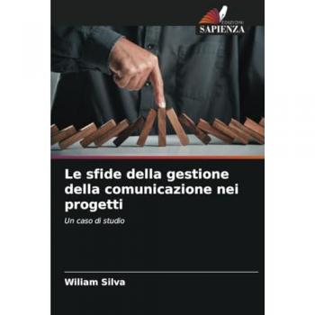 Silva, Wiliam: Le sfide della gestione della comunicazione nei progetti