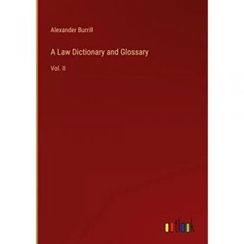 Burrill, Alexander: A Law Dictionary and Glossary