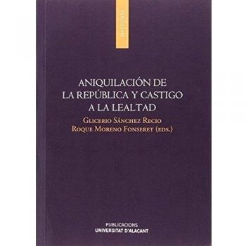 Aniquilación de la república y castigo a la lealtad