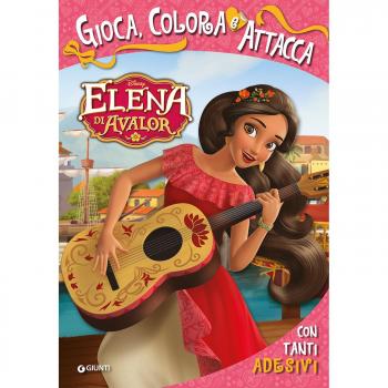 Elena di Avalor. Gioca, colora e attacca. Con adesivi. Ediz. a colori
