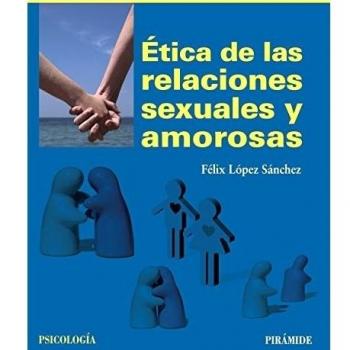 Ética De Las Relaciones Sexuales Y Amorosas