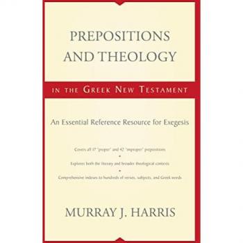 Harris, Murray J.: Prepositions and Theology in the Greek New Testament