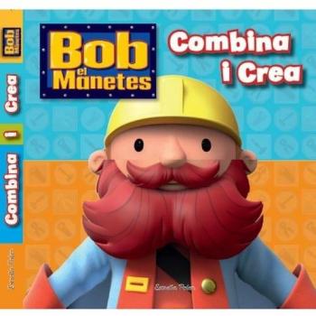 Bob el manetes. Combina i crea