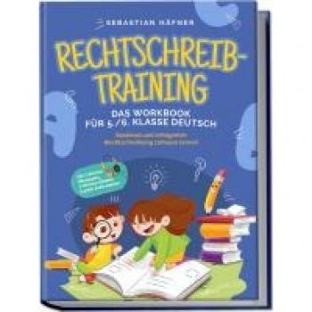 Rechtschreibtraining Workbook für 5./6. Klasse Deutsch