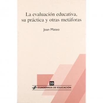 La evaluación educativa, su práctica y otras metáforas (Cuadernos de educación)