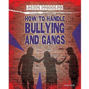 How to Handle Bullying and Gangs