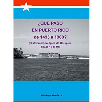 Que paso en puerto rico de 1493 a 1900?