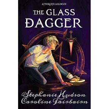 The Glass Dagger (Afterlife Academy, Band 1)