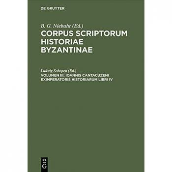 Ioannis Cantacuzeni eximperatoris historiarum libri IV: Graece et Latine (Corpus scriptorum historiae Byzantinae. Cantacuzenus)