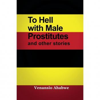 To Hell with Male Prostitutes and other stories