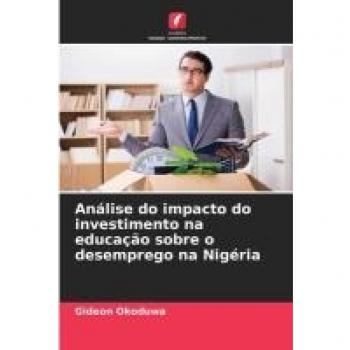 Analise do impacto do investimento na educacao sobre o desemprego na Nigeria