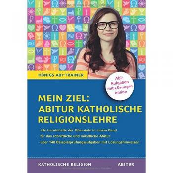 Königs Abi-Trainer: Mein Ziel: Abitur Katholische Religionslehre