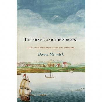 University of Pennsylvania Press Shame and the Sorrow : Dutch-Amerindian...