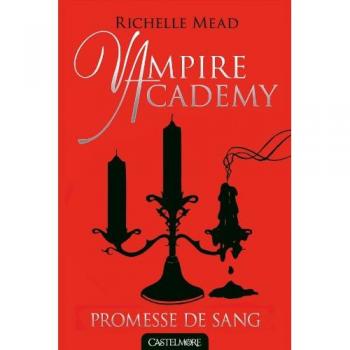 Vampire Academy, Tome 4 : Promesse de sang